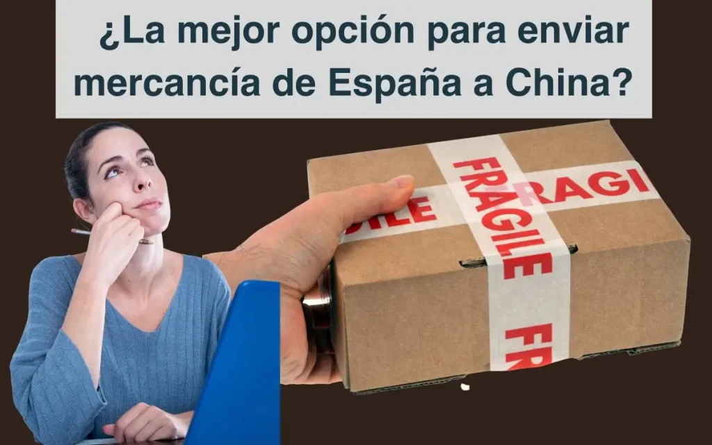 la mejor opcion para enviar mercancia desde Espana a China- visadoparachina.es
